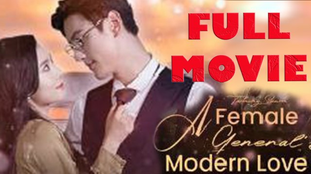 Taming Scum: A Female General's Modern Love Full Drama Movie