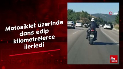 Bursa'da motosiklet üzerinde dans edip kilometrelerce ilerledi