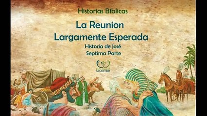 Historias Biblicas - La Reunión largamente esperada