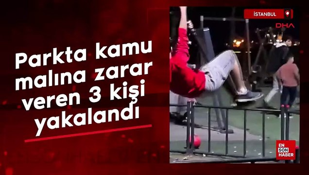 İstanbul'da parkta kamu malına zarar veren ve görevlilere saldıran 3 kişi yakalandı