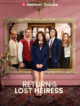 The Return Of The Lost Heiress (2024) - Full Movie