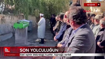 Nevşehir'de eski eşinin öldürdüğü kuaför, toprağa verildi