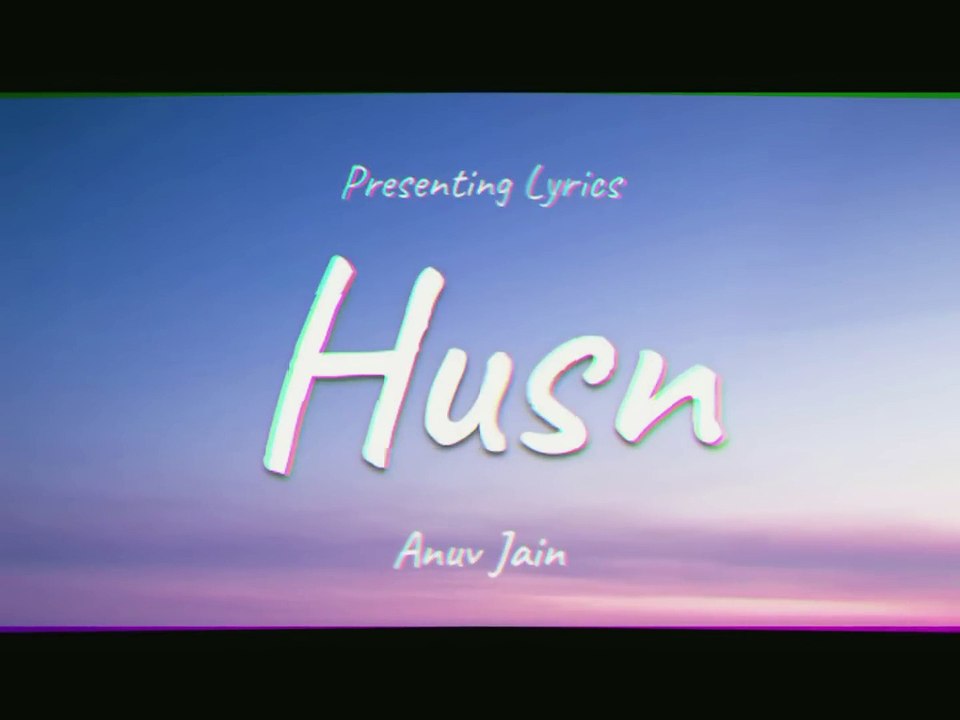 Anuv jain_Husn (Lyrics)