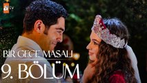 Bir Gece Masalı 9. Bölüm