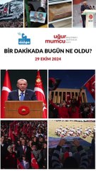 Bir dakikada bugün ne oldu?