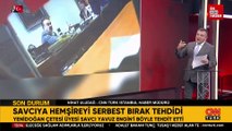 Savcı Yavuz Engin'e hemşire tehdidi