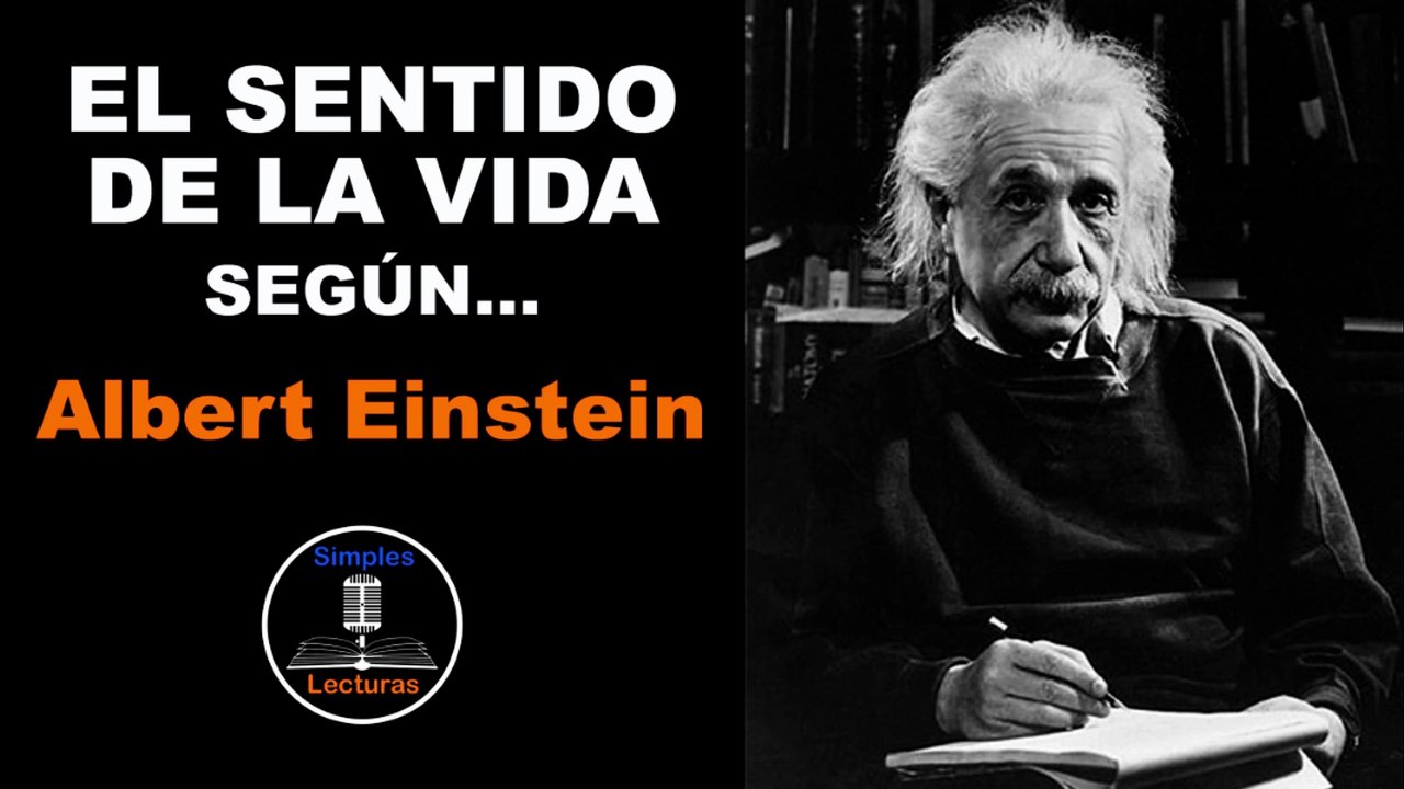 Albert Einstein · El Sentido de la Vida - 51