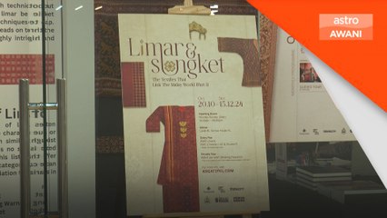 Limar & Songket: Kenali, dalami sejarah tekstil warisan Melayu