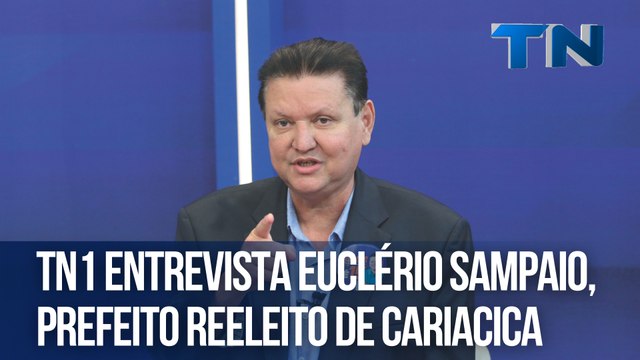 TN1 entrevista Euclério Sampaio, prefeito reeleito de Cariacica