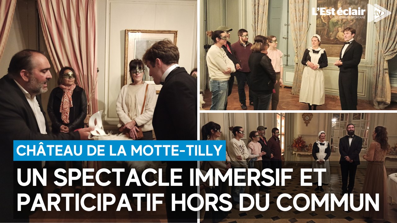 Un spectacle immersif et participatif hors du commun au château de La Motte-Tilly