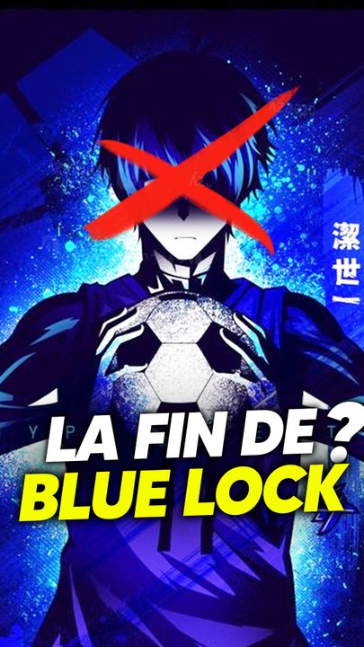 La FIN de l'anime BLUE LOCK ?!