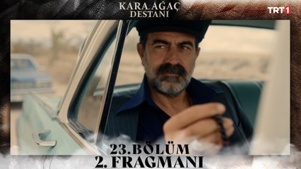 Kara Ağaç Destanı 23. Bölüm 2. Fragmanı
