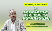 Burkina/Volley-ball : « Nous voulons faire du volley-ball un sport très populaire », promet Casimir Sawadogo