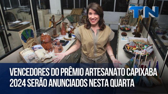 Vencedores do Prêmio Artesanato Capixaba 2024 serão anunciados nesta quarta (30)