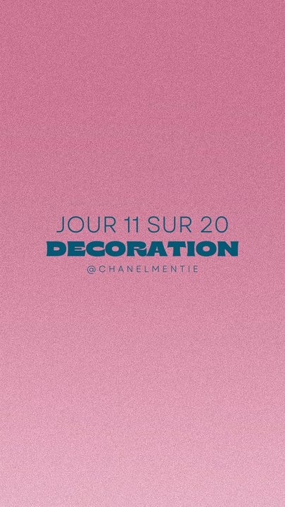 JOUR 11/20 - DECORATION