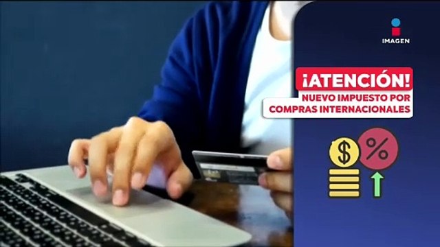 ¡Atención! Anuncian nuevo impuesto por compras electrónicas internacionales