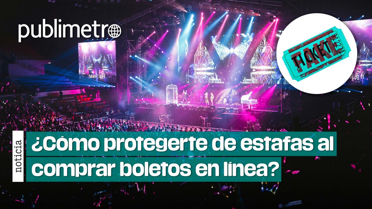 Esto te interesa: ¿Cómo protegerte de estafas al comprar boletos en línea?