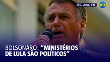 Bolsonaro critica estrutura dos ministérios de Lula