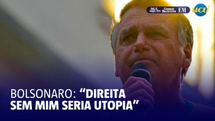 Direita sem Bolsonaro é 'utopia', afirma ex-presidente