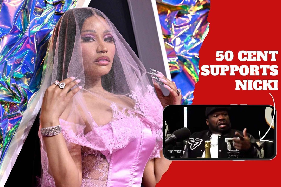 50 Cent explains why he supports Nicki Minaj