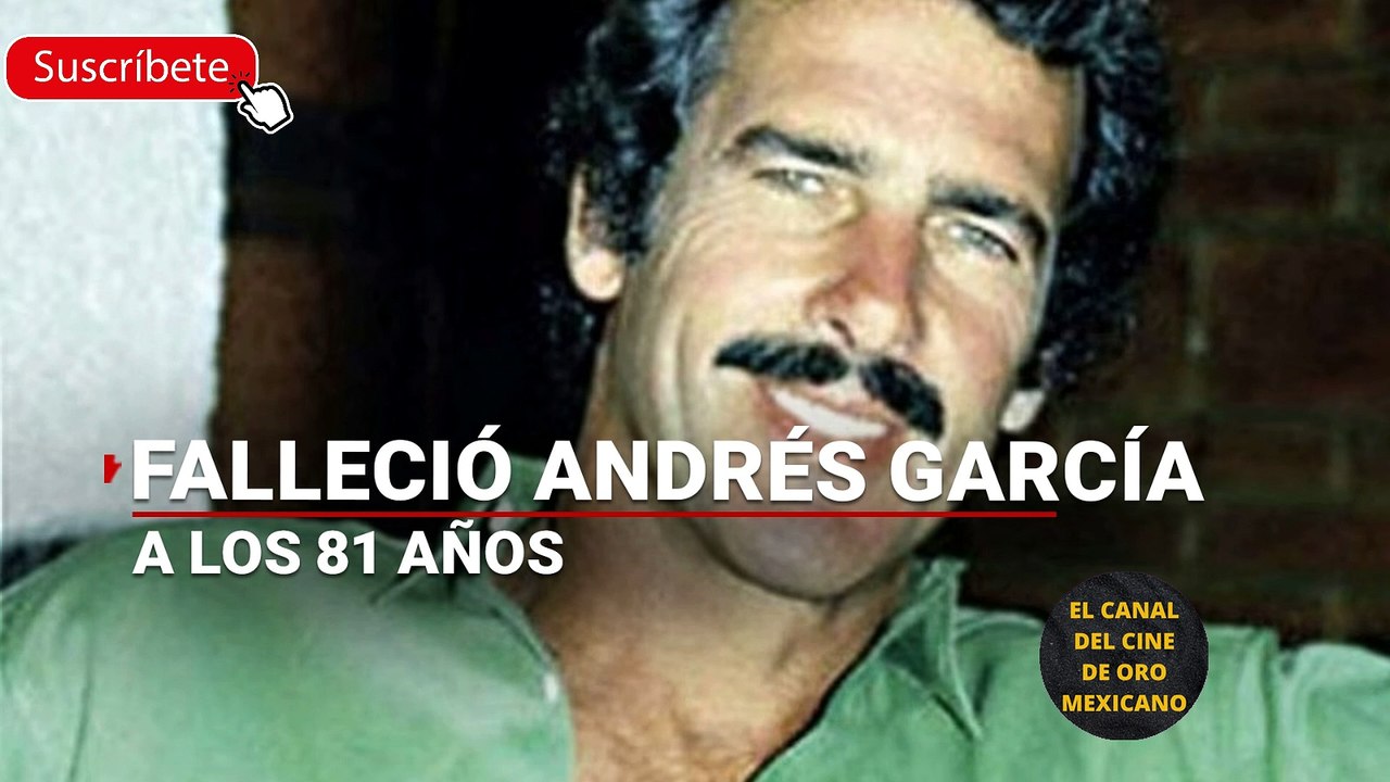 01700CCM Hubo romance entre el fallecido actor Andrés García con Lyn May y con María Félix