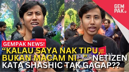 #GempakVideoNews : Didakwa ‘Tak Gagap’, Ini jawapan Shashic; “Lebih Baik Saya Menipu Benda Yang…”