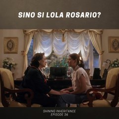 Shining Inheritance: SIno si Lola Rosario? (Episode 36)
