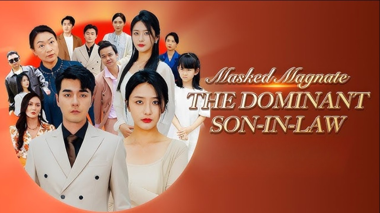 Masked Magnate The Dominant SonInLaw Chinese Drama Full Movie video