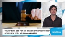 Trump Sues CBS For $10 Billion Over 'Doctored' Interview With VP Kamala Harris