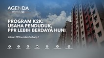 Agenda AWANI: Program K2K | Usaha penduduk, PPR lebih berdaya huni