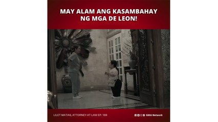 Lilet Matias, Attorney-at-Law: May alam ba ang kasambahay ng mga De Leon?! (Episode 169)
