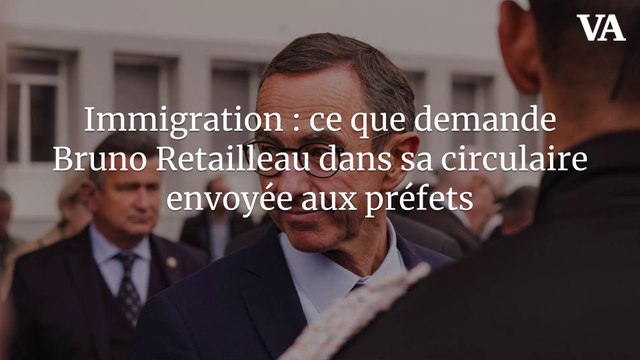 Immigration : ce que demande Bruno Retailleau dans sa circulaire envoyée aux préfets