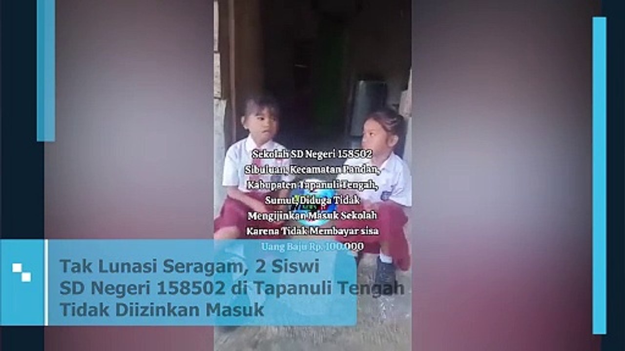 Tak Lunasi Seragam, 2 Siswi SD Negeri 158502 di Tapanuli Tengah Tidak Diizinkan Masuk Sekolah