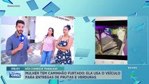 Mulher tem caminhão furtado: ela usa o veículo para entregas de frutas e verduras