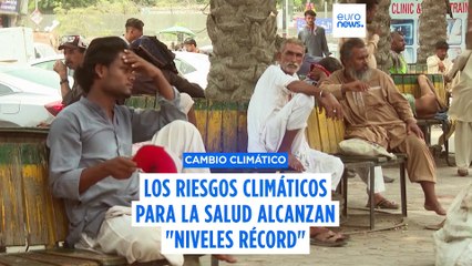 Los riesgos del cambio climático para la salud alcanzan "niveles récord", según un nuevo informe