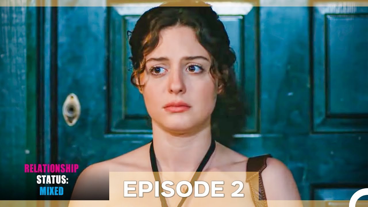 Relationship Status; Mixed Episode 2