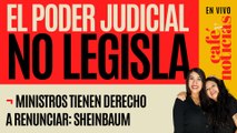 #EnVivo #CaféYNoticias ¬ En ningún lugar del mundo el Judicial legisla: Claudia