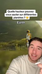 Quelle hauteur vous pouvez sauter sur d’autres planetes