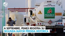 A septiembre, Pemex registra su segunda mayor pérdida histórica