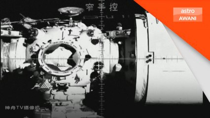 Tiga angkasawan berjaya berlabuh di stesen angkasa China