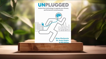 [Review] Unplugged (Brian Mackenzie) Summarized .