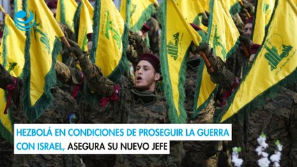 Hezbolá en condiciones de proseguir la guerra con Israel, asegura su nuevo jefe