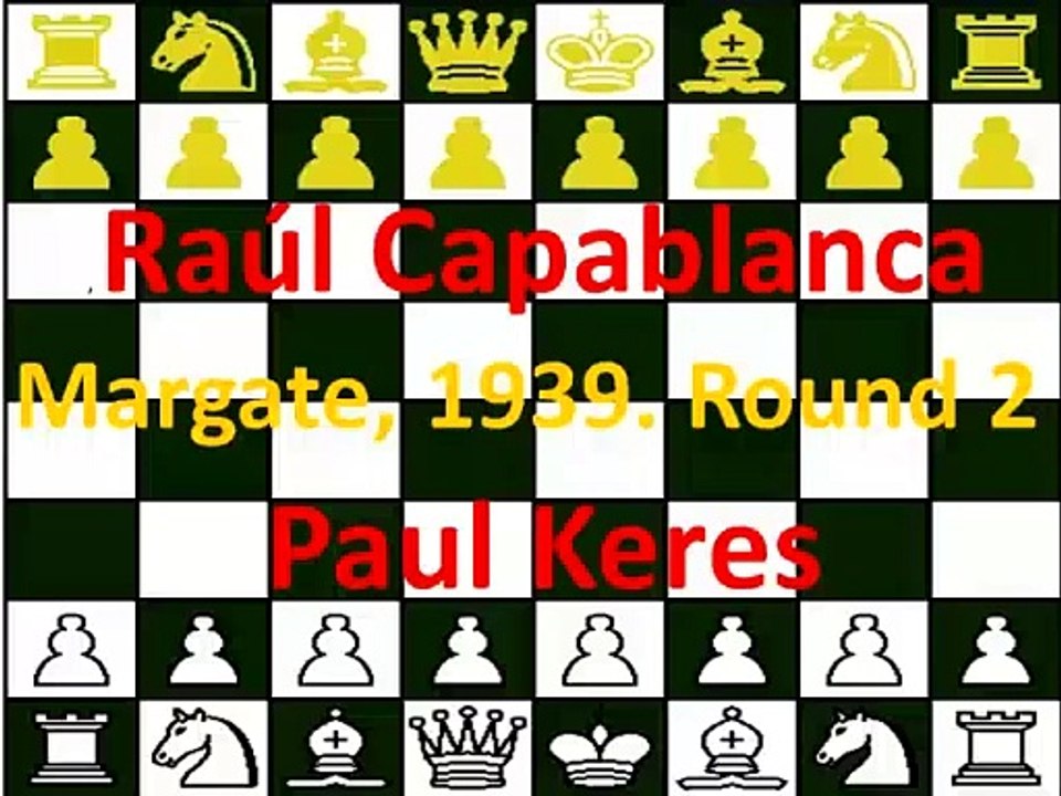 Raúl Capablanca (negras) vs Paul Keres (blancas) Margate, 1939. Round 2
