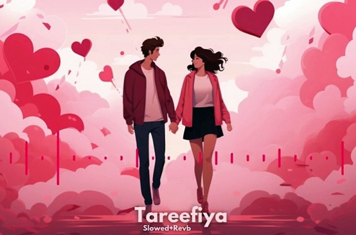 Tareefiiyan _ Slowed+Revb _ New Song 2024