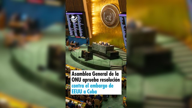 Asamblea General de la ONU aprueba resolución contra el embargo de EEUU a Cuba