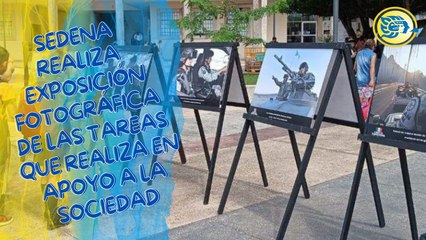 SEDENA realiza exposición fotográfica de las tareas que realiza en apoyo a la sociedad