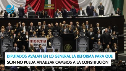 Diputados avalan en lo general la reforma para que SCJN no pueda analizar cambios a la Constitución