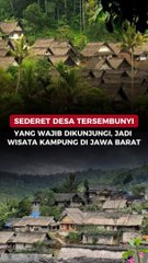 Sederet desa tersembunyi yang wajib dikunjungi, jadi wisata kampung di Jawa Barat