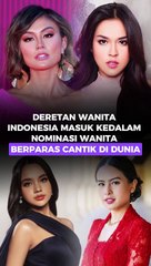 Deretan Wanita Indonesia Masuk Kedalam Nominasi Wanita Berparas Cantik di Dunia
