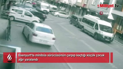 Minibüs sürücüsü küçük çocuğa çarpıp kaçtı